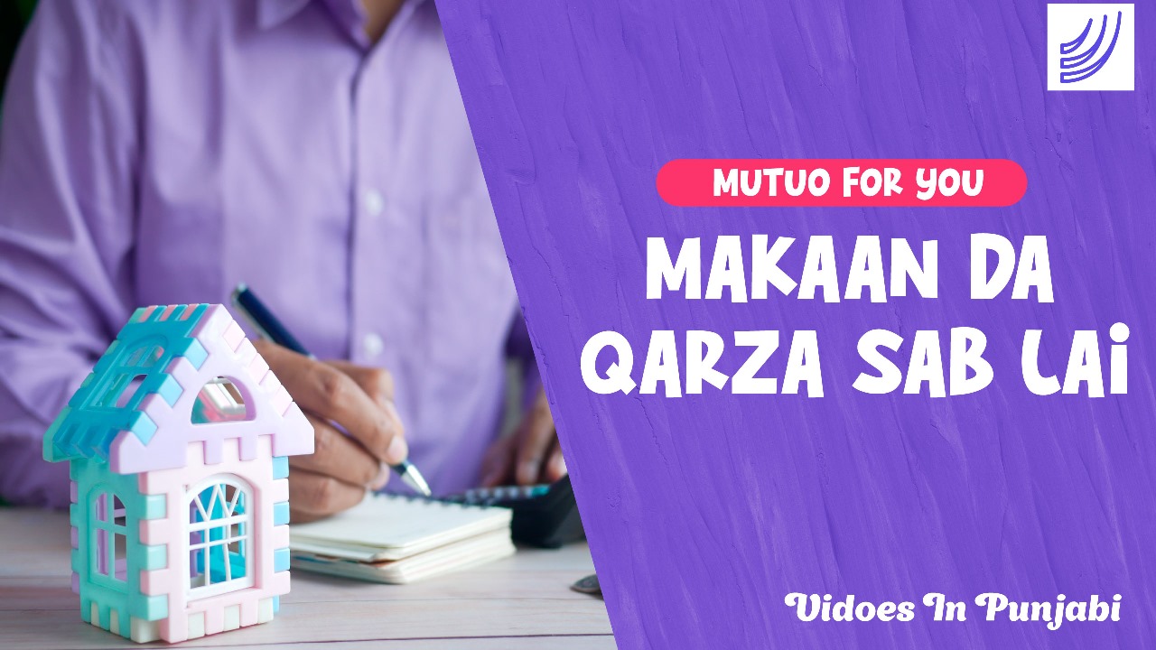 Mutuo for you | Makaan da Karza Sab lai | Punjaabi Online Course